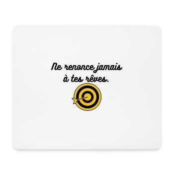 Ne renonce jamais à tes rêves - Tapis de souris (format paysage) - blanc - Devant