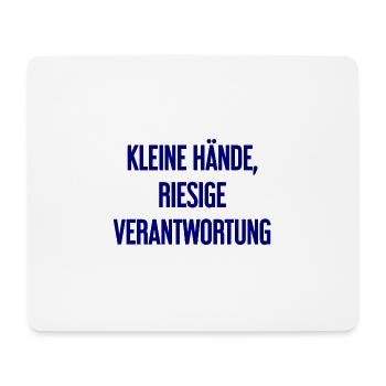 Small Hands, Huge Responsibility Parent Saying - Mouse Pad (horizontal) - white - Front
