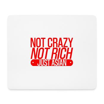 Not Crazy Not Rich Just Asian 3 - Mousepad (Querformat) - Weiß - Vorne