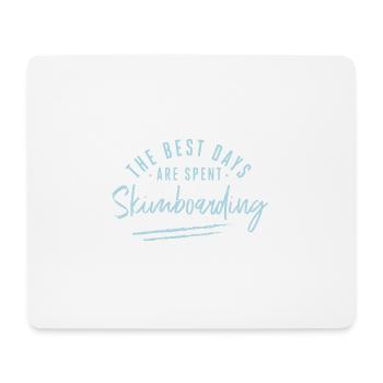 The Best Days Are Spent Skimboarding Sayings - Mouse Pad (horizontal) - white - Front