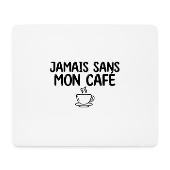 Jamais sans mon café - café matin - Tapis de souris (format paysage) - blanc - Devant