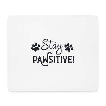 Stay PAWsitive - Mouse Pad (horizontal) - white - Front