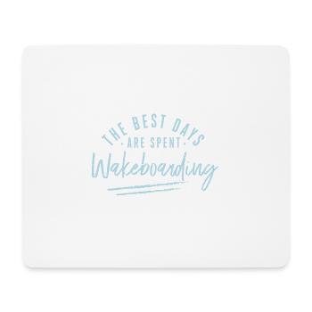 The Best Days Are Spent Wakeboarding Sayings - Mouse Pad (horizontal) - white - Front