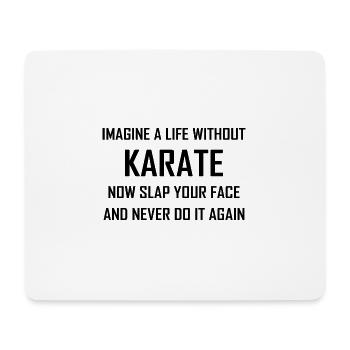 Imagine A Life Without Karate - Mousepad (Querformat) - Weiß - Vorne