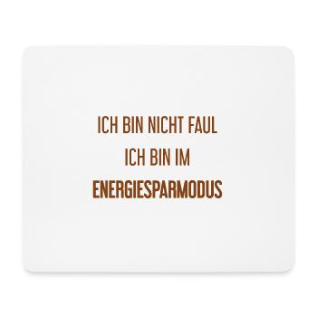 Ich bin nicht faul, ich bin im Energiesparmodus! - Mousepad (Querformat) - Weiß - Vorne