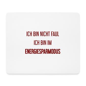 Ich bin nicht faul, ich bin im Energiesparmodus! - Mousepad (Querformat) - Weiß - Vorne