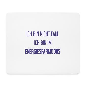 Ich bin nicht faul, ich bin im Energiesparmodus! - Mousepad (Querformat) - Weiß - Vorne