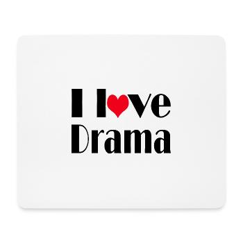 I Love Drama Quote - Mousepad (Querformat) - Weiß - Vorne
