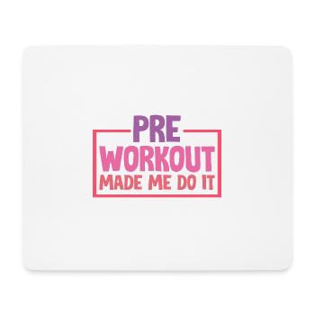Pre-workout Made Me Do It 2 - Mousepad (Querformat) - Weiß - Vorne