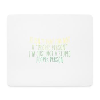 Pas une « personne sociable », juste pas une personne stupide 3 - Tapis de souris (format paysage) - blanc - Devant