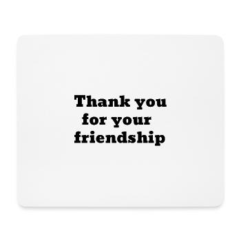 DANKE FÜR DEINE FREUNDSCHAFT - Mousepad (Querformat) - Weiß - Vorne