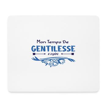 Mon temps de gentillesse a expiré - Tapis de souris (format paysage) - blanc - Devant