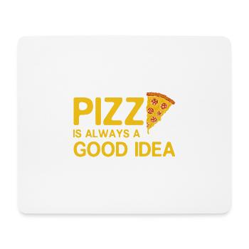 Pizza Is Always A Good Idea 4 - Mouse Pad (horizontal) - white - Front