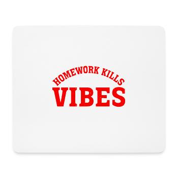 Les devoirs tuent mes vibrations 3 - Tapis de souris (format paysage) - blanc - Devant
