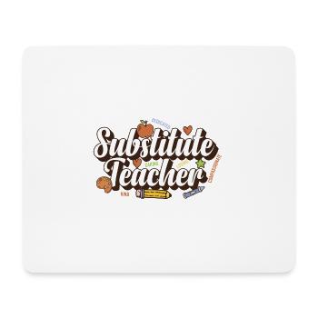 Substitute Teacher School Educator Teacher - Mouse Pad (horizontal) - white - Front