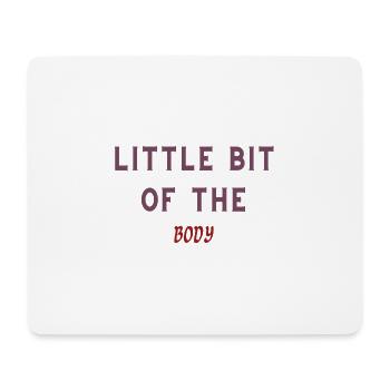 Bisschen Körper - Mousepad (Querformat) - Weiß - Vorne