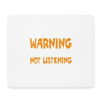 Warning I'm Not Listening 37 - Mouse Pad (horizontal) - white - Front