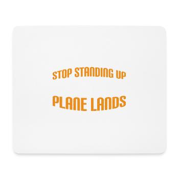 Arrêtez de vous lever lorsque l’avion atterrit 11 - Tapis de souris (format paysage) - blanc - Devant