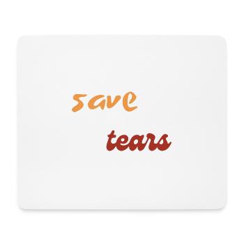 Tränen sparen - Mousepad (Querformat) - Weiß - Vorne