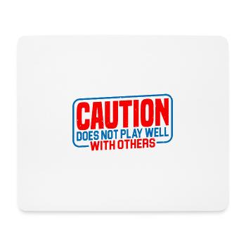 Caution Does Not Play Well With Others 36 - Mousepad (Querformat) - Weiß - Vorne