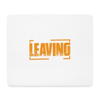 Btw I'm Leaving Early 9 - Mousepad (Querformat) - Weiß - Vorne