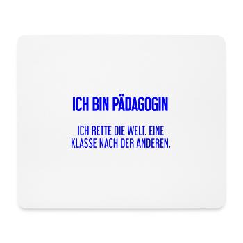 Ich bin Pädagogin - ich rette die Welt - Mousepad (Querformat) - Weiß - Vorne