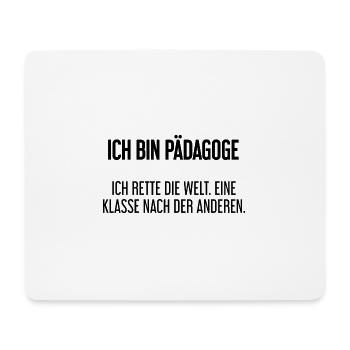 Ich bin Pädagoge - ich rette die Welt - Mousepad (Querformat) - Weiß - Vorne