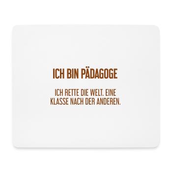 Ich bin Pädagoge - ich rette die Welt - Mousepad (Querformat) - Weiß - Vorne
