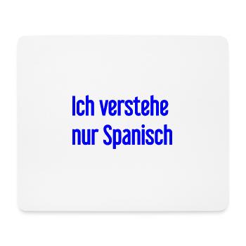 Ich verstehe nur Spanisch - Mousepad (Querformat) - Weiß - Vorne