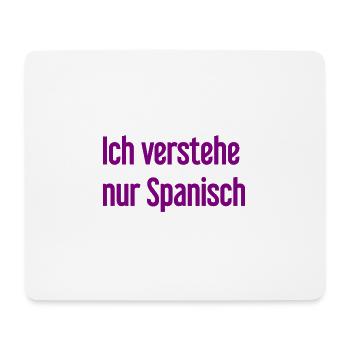 Ich verstehe nur Spanisch - Mousepad (Querformat) - Weiß - Vorne