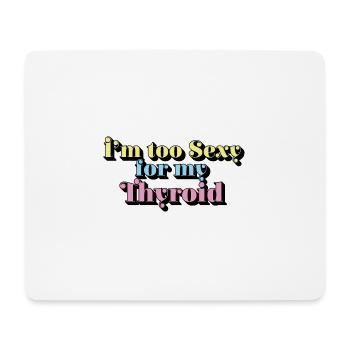 Trop sexy pour mon guerrier papillaire du cancer de la thyroïde - Tapis de souris (format paysage) - blanc - Devant