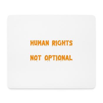 Human Rights Are Not Optional 11 - Mouse Pad (horizontal) - white - Front