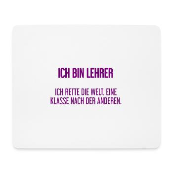 Ich bin Lehrer - ich rette die Welt - Mousepad (Querformat) - Weiß - Vorne
