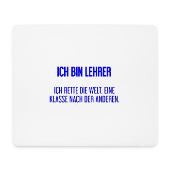 Ich bin Lehrer - ich rette die Welt - Mousepad (Querformat) - Weiß - Vorne