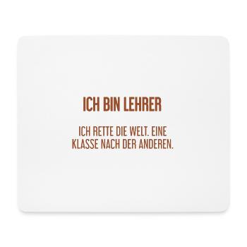 Ich bin Lehrer - ich rette die Welt - Mousepad (Querformat) - Weiß - Vorne