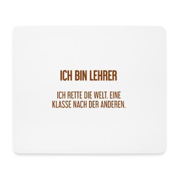 Ich bin Lehrer - ich rette die Welt - Mousepad (Querformat) - Weiß - Vorne