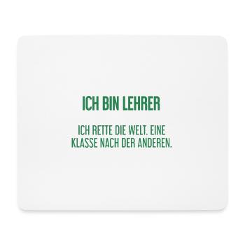 Ich bin Lehrer - ich rette die Welt - Mousepad (Querformat) - Weiß - Vorne