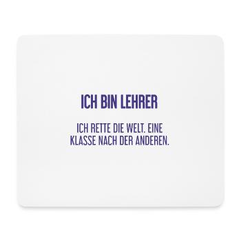 Ich bin Lehrer - ich rette die Welt - Mousepad (Querformat) - Weiß - Vorne