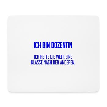 Ich bin Dozentin - ich rette die Welt - Mousepad (Querformat) - Weiß - Vorne
