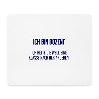 Ich bin Dozent - ich rette die Welt - Mousepad (Querformat) - Weiß - Vorne