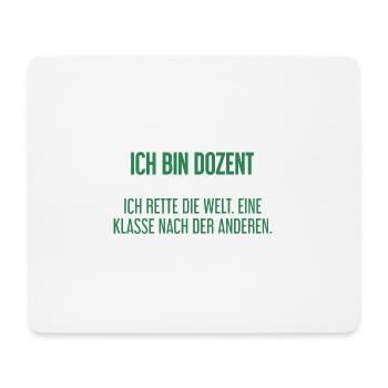 Ich bin Dozent - ich rette die Welt - Mousepad (Querformat) - Weiß - Vorne