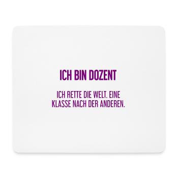 Ich bin Dozent - ich rette die Welt - Mousepad (Querformat) - Weiß - Vorne