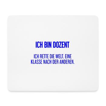 Ich bin Dozent - ich rette die Welt - Mousepad (Querformat) - Weiß - Vorne