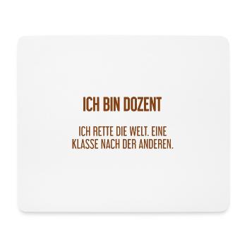 Ich bin Dozent - ich rette die Welt - Mousepad (Querformat) - Weiß - Vorne