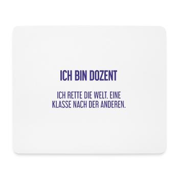 Ich bin Dozent - ich rette die Welt - Mousepad (Querformat) - Weiß - Vorne