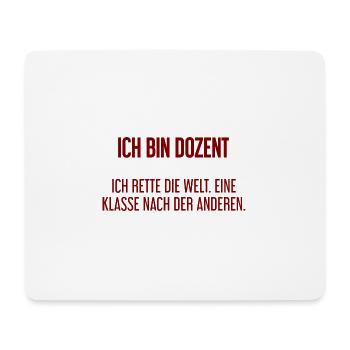 Ich bin Dozent - ich rette die Welt - Mousepad (Querformat) - Weiß - Vorne