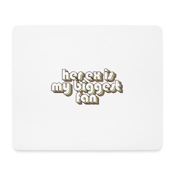 Her Ex Is My Biggest Fan Ex-Girlfriend Break Up - Mousepad (Querformat) - Weiß - Vorne