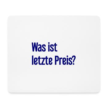 Was ist letzte Preis? - Mousepad (Querformat) - Weiß - Vorne