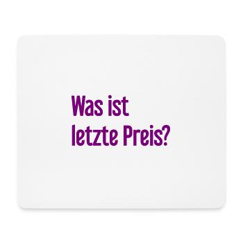 Was ist letzte Preis? - Mousepad (Querformat) - Weiß - Vorne