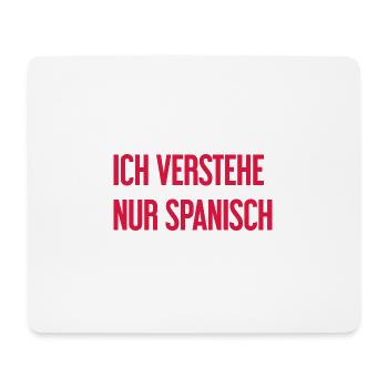 Ich verstehe nur Spanisch - Mousepad (Querformat) - Weiß - Vorne
